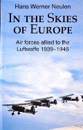 Book cover of In the Skies of Europe - Air forces allied to the Luftwaffe 1939-1945 by NEULEN, Hans Werner 